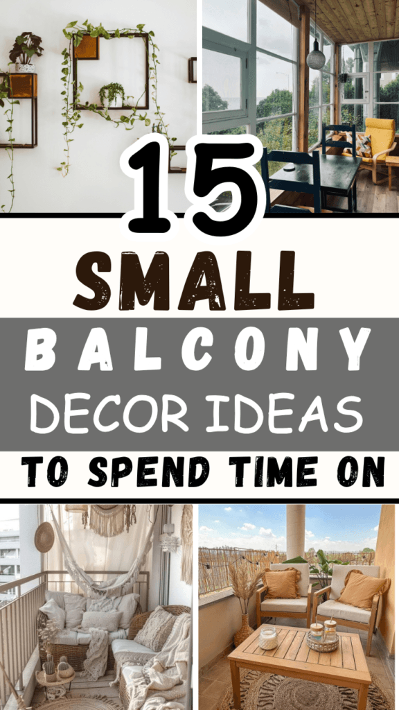 Pinterest pin collage showing 15 small apartment balcony decor ideas including wall mounted plant shelves, a rustic enclosed balcony, a boho hammock setup and a warm earthy outdoor seating area.